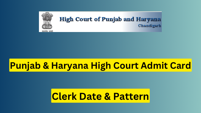 Punjab & Haryana High Court Admit Card 2023