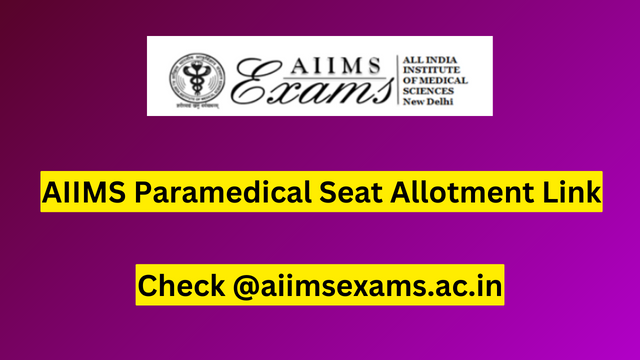AIIMS Paramedical Seat Allotment 2023 Link