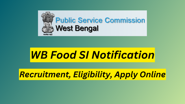 WB Food SI Notification 2023, Recruitment
