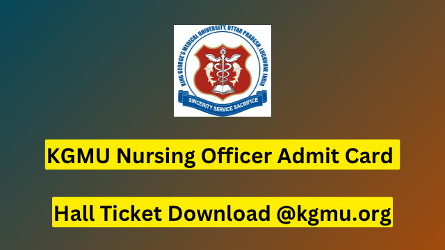 KGMU Nursing Officer Admit Card 2023