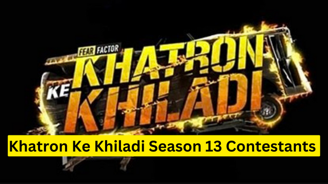 Khatron Ke Khiladi Season 13 Contestants