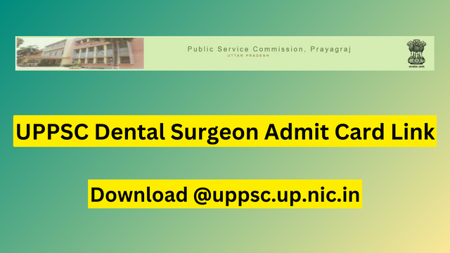 UPPSC Dental Surgeon Admit Card 2023