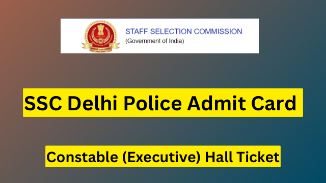 SSC Delhi Police Admit Card 2023