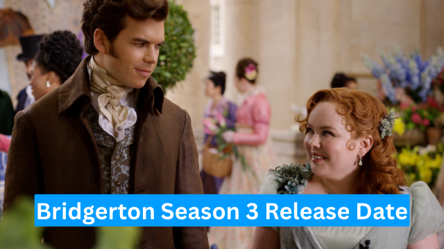 Bridgerton Season 3 Release Date 